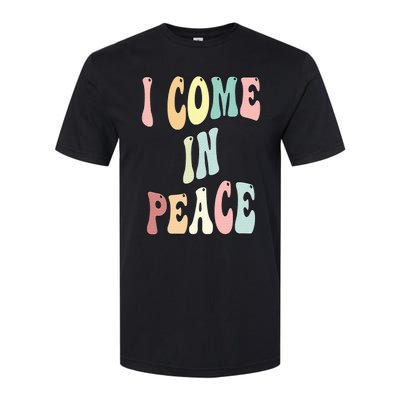 I Come In Peace Im Peace Groovy Retro Softstyle CVC T-Shirt