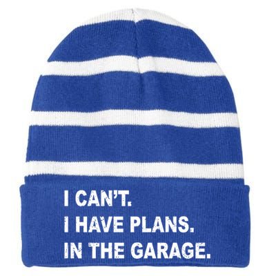 I Cant I Have Plans In The Garage Gift Striped Beanie with Solid Band