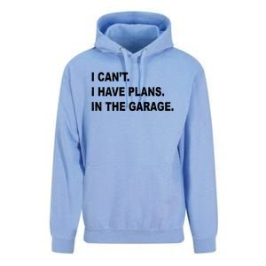 I Cant I Have Plans In The Garage Gift Unisex Surf Hoodie