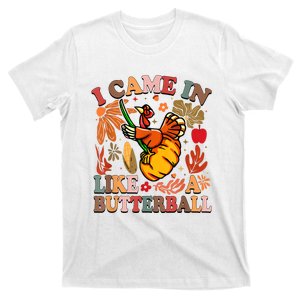 I Came In Like A Butterball Thanksgiving Turkey Women T-Shirt