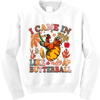 I Came In Like A Butterball Thanksgiving Turkey Women Kids Sweatshirt