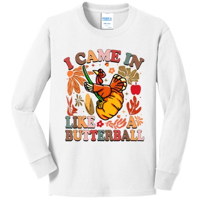 I Came In Like A Butterball Thanksgiving Turkey Women Kids Long Sleeve Shirt