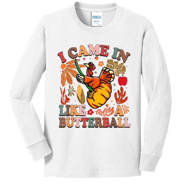 I Came In Like A Butterball Thanksgiving Turkey Women Kids Long Sleeve Shirt