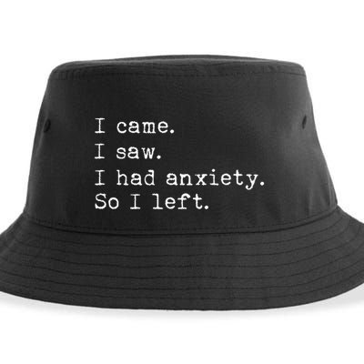 I Came I Saw I Had Anxiety So I Left Sustainable Bucket Hat