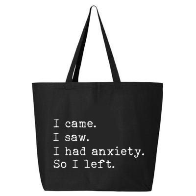 I Came I Saw I Had Anxiety So I Left 25L Jumbo Tote