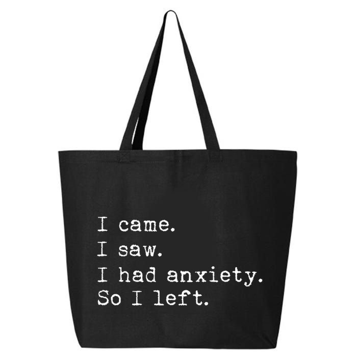 I Came I Saw I Had Anxiety So I Left 25L Jumbo Tote