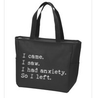 I Came I Saw I Had Anxiety So I Left Zip Tote Bag