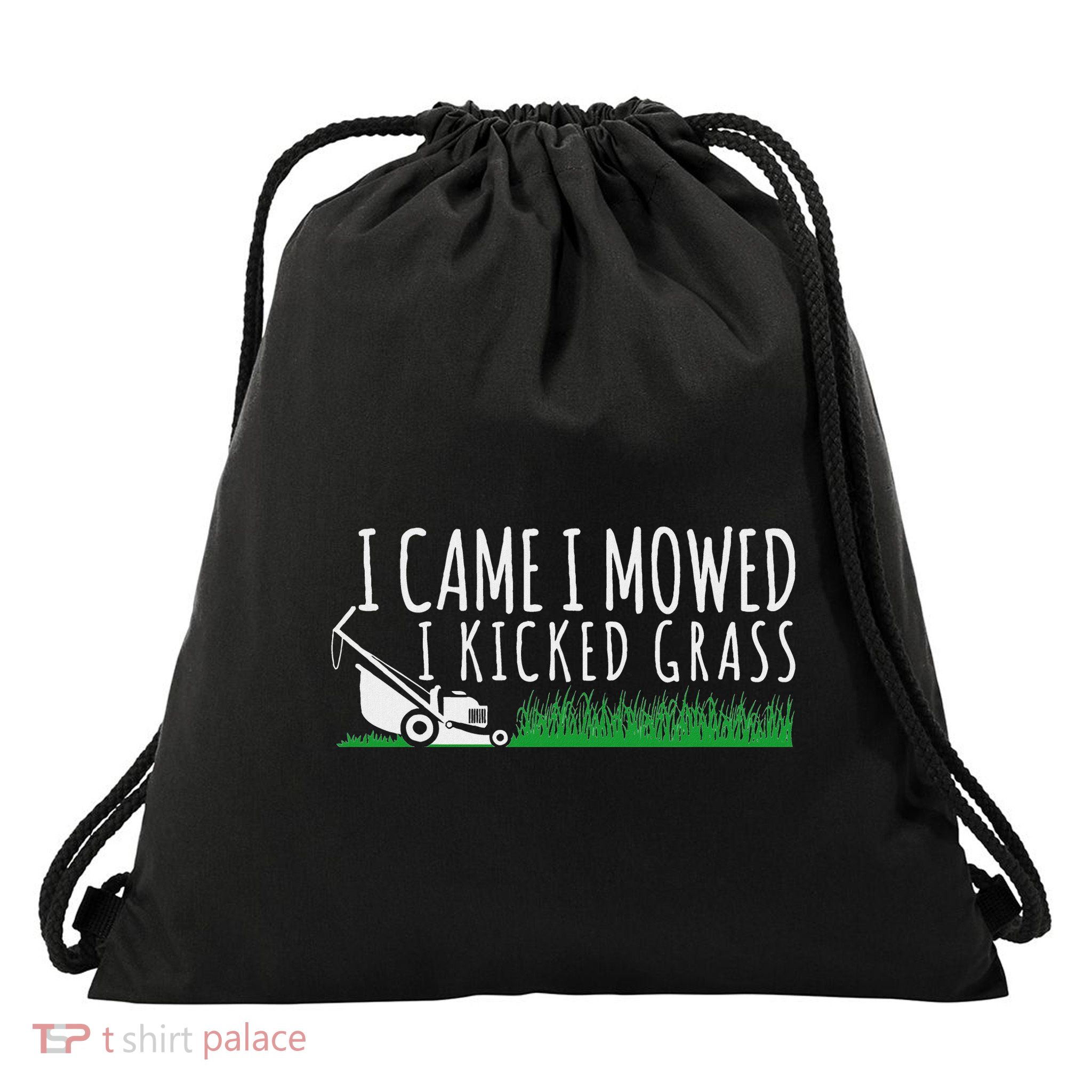 I Came I Mowed I Kicked Grass Funny Lawn Mowing Gardener Drawstring Bag