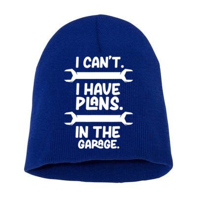 I Can't I Have Plans In The Garage Hobby Car Mechanic Tools Gift Short Acrylic Beanie