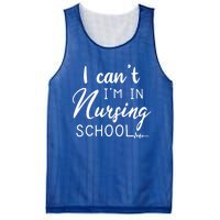 I Cant Im In Nursing School Nurse Student Gift Mesh Reversible Basketball Jersey Tank