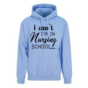 I Cant Im In Nursing School Nurse Student Gift Unisex Surf Hoodie