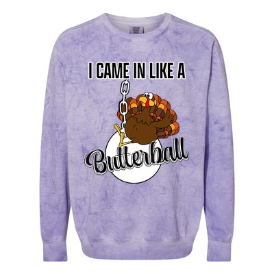 I Came In Like A Butterball Happy Thanksgiving Turkey Day Colorblast Crewneck Sweatshirt