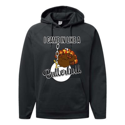 I Came In Like A Butterball Happy Thanksgiving Turkey Day Performance Fleece Hoodie