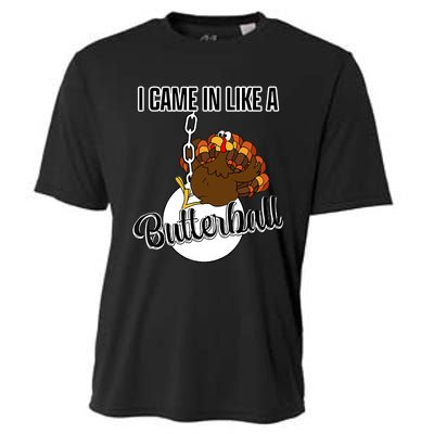 I Came In Like A Butterball Happy Thanksgiving Turkey Day Cooling Performance Crew T-Shirt