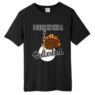 I Came In Like A Butterball Happy Thanksgiving Turkey Day Tall Fusion ChromaSoft Performance T-Shirt