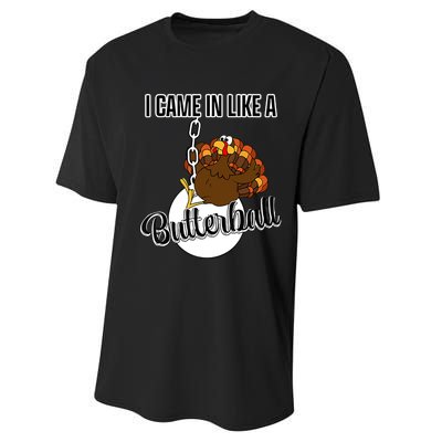 I Came In Like A Butterball Happy Thanksgiving Turkey Day Performance Sprint T-Shirt