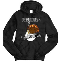 I Came In Like A Butterball Happy Thanksgiving Turkey Day Tie Dye Hoodie