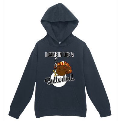 I Came In Like A Butterball Happy Thanksgiving Turkey Day Urban Pullover Hoodie