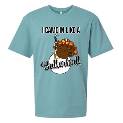 I Came In Like A Butterball Happy Thanksgiving Turkey Day Sueded Cloud Jersey T-Shirt