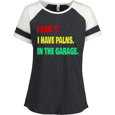 I Cant I Have Plans In The Garage Meaningful Gift Enza Ladies Jersey Colorblock Tee