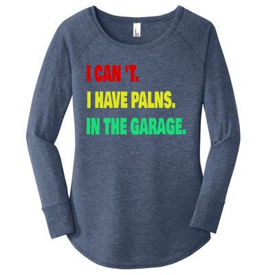 I Cant I Have Plans In The Garage Meaningful Gift Women's Perfect Tri Tunic Long Sleeve Shirt