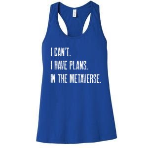 I Can't I Have Plans In The Metaverse Funny Gamer Vr Player Cute Gift Women's Racerback Tank