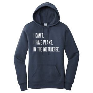 I Can't I Have Plans In The Metaverse Funny Gamer Vr Player Cute Gift Women's Pullover Hoodie