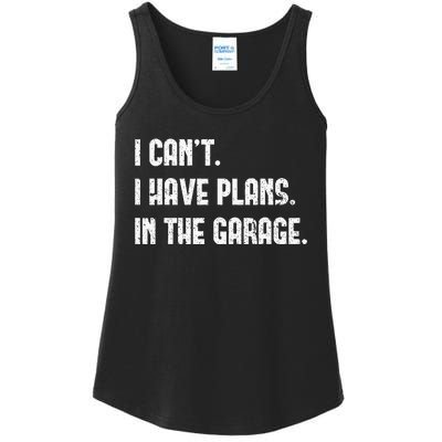 I Cant I Have Plans In The Garage Fathers Day Car Mechanics Ladies Essential Tank