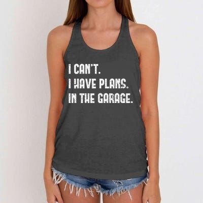 I Cant I Have Plans In The Garage Fathers Day Car Mechanics Women's Knotted Racerback Tank