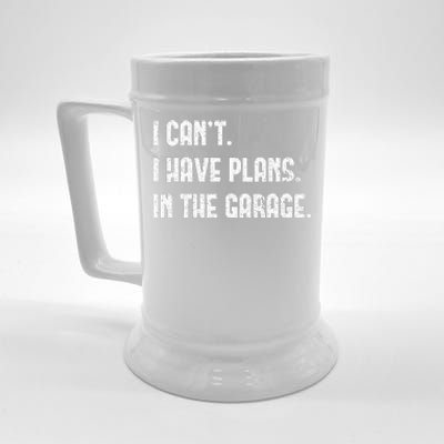 I Cant I Have Plans In The Garage Fathers Day Car Mechanics Beer Stein