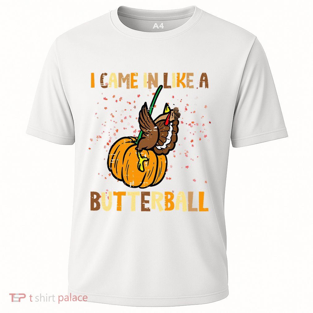I Came In Like A Butterball Thanksgiving Turkey Women Cooling Performance Crew T-Shirt