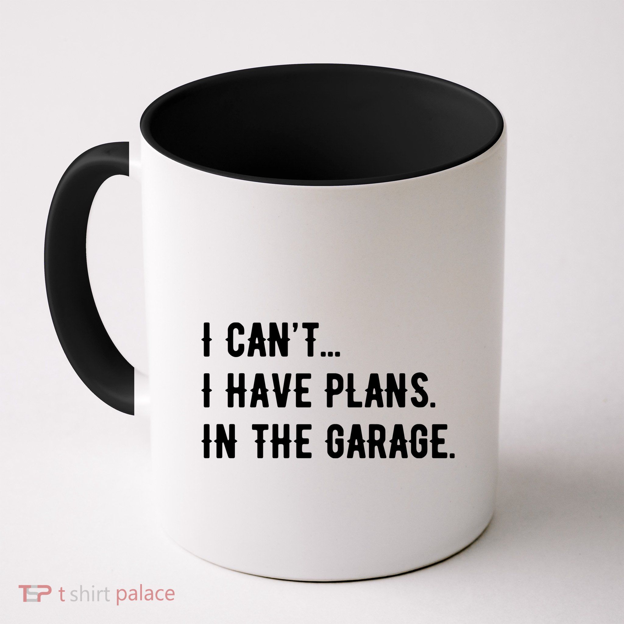 I Cant I Have Plans In The Garage Mug