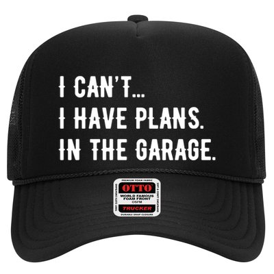 I Cant I Have Plans In The Garage Trucker Hat