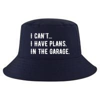 I Cant I Have Plans In The Garage Cool Comfort Performance Bucket Hat