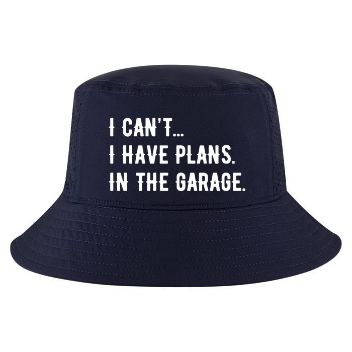 I Cant I Have Plans In The Garage Cool Comfort Performance Bucket Hat