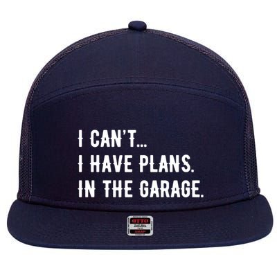 I Cant I Have Plans In The Garage 7 Panel Mesh Trucker Snapback Hat