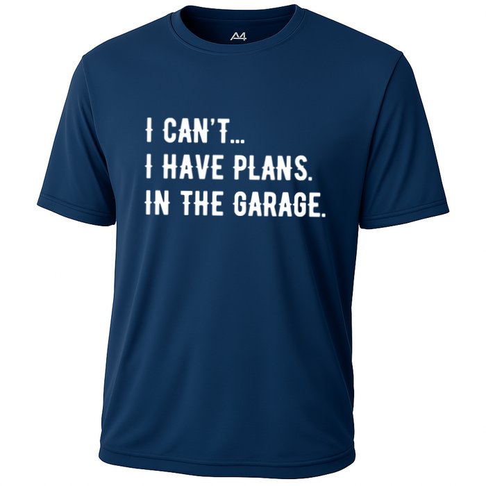 I Cant I Have Plans In The Garage Performance Shirt