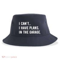 I Cant I Have Plans In The Garage Sustainable Bucket Hat
