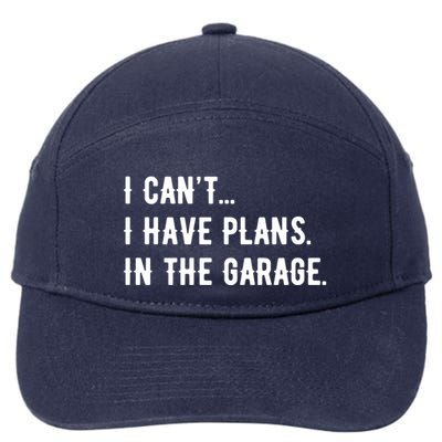 I Cant I Have Plans In The Garage 7-Panel Snapback Hat