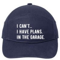 I Cant I Have Plans In The Garage 7-Panel Snapback Hat