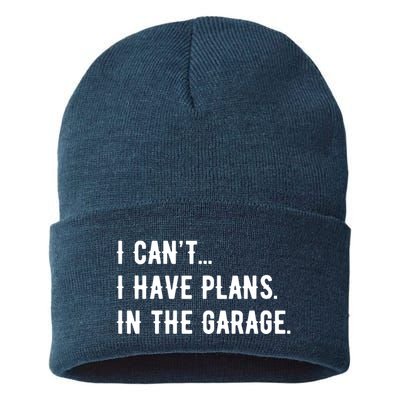 I Cant I Have Plans In The Garage Sustainable Knit Beanie