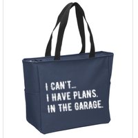 I Cant I Have Plans In The Garage Zip Tote Bag