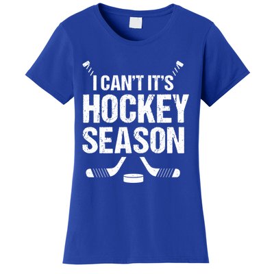 I Cant Its Hockey Season Funny Gift Women's T-Shirt