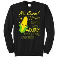 Its Corn It Has The Juice Corn Costume Funny Tall Sweatshirt