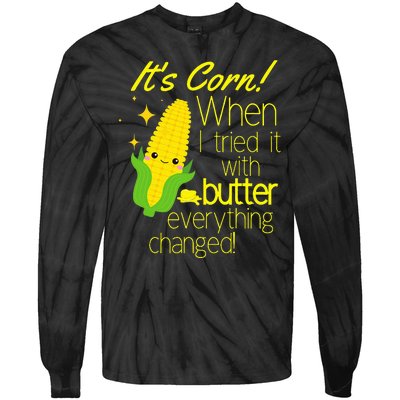 Its Corn It Has The Juice Corn Costume Funny Tie-Dye Long Sleeve Shirt