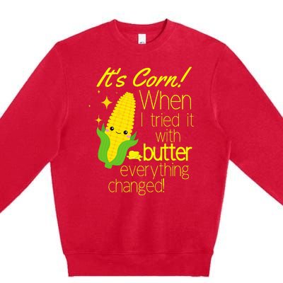 Its Corn It Has The Juice Corn Costume Funny Premium Crewneck Sweatshirt