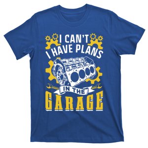 I Can't I Have Plans In The Garage Hobby Mechanic Tools Car Gift T-Shirt