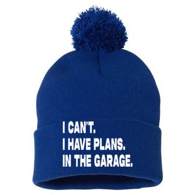 I Cant I Have Plans In The Garage Mechanic Saying Gift Pom Pom 12in Knit Beanie