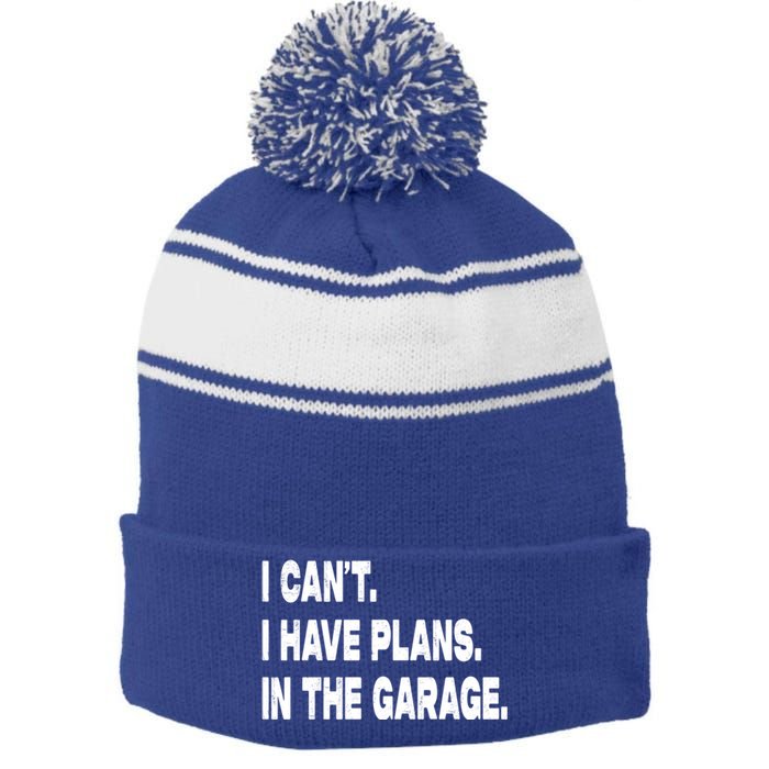 I Cant I Have Plans In The Garage Mechanic Saying Gift Stripe Pom Pom Beanie