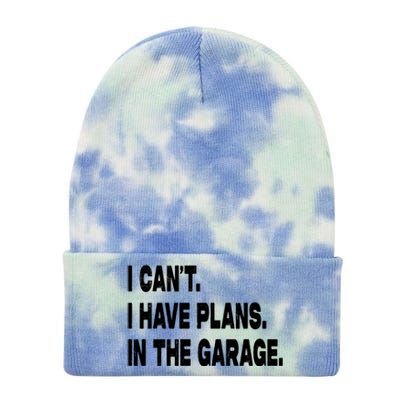 I Cant I Have Plans In The Garage Mechanic Saying Gift Tie Dye 12in Knit Beanie